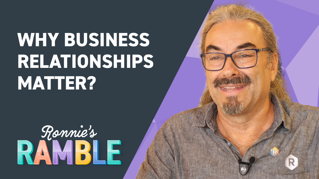 Ronnies Ramble S2, E8: Why business relationships matter?